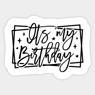 It's My Birthday Cute Women Birthday B-Day Party Squad Sticker